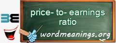 WordMeaning blackboard for price-to-earnings ratio